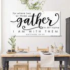 For Where Two of Three Gather Sign handmade by ToeFishArt. Original, custom, personalized wall decor signs. Canvas, Wood or Metal. Rustic modern farmhouse, cottagecore, vintage, retro, industrial, Americana, primitive, country, coastal, minimalist.