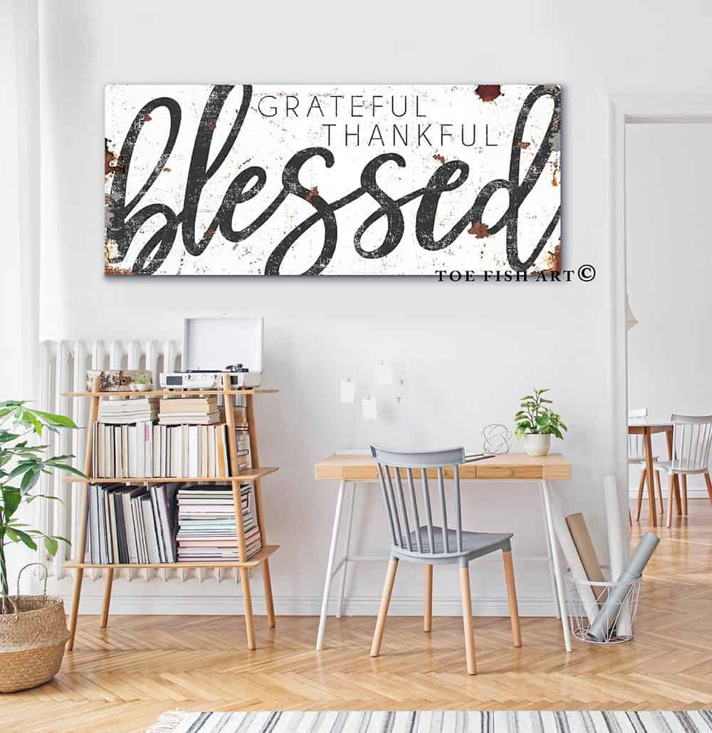 Grateful Thankful Blessed Sign handmade by ToeFishArt. Original, custom, personalized wall decor signs. Canvas, Wood or Metal. Rustic modern farmhouse, cottagecore, vintage, retro, industrial, Americana, primitive, country, coastal, minimalist.