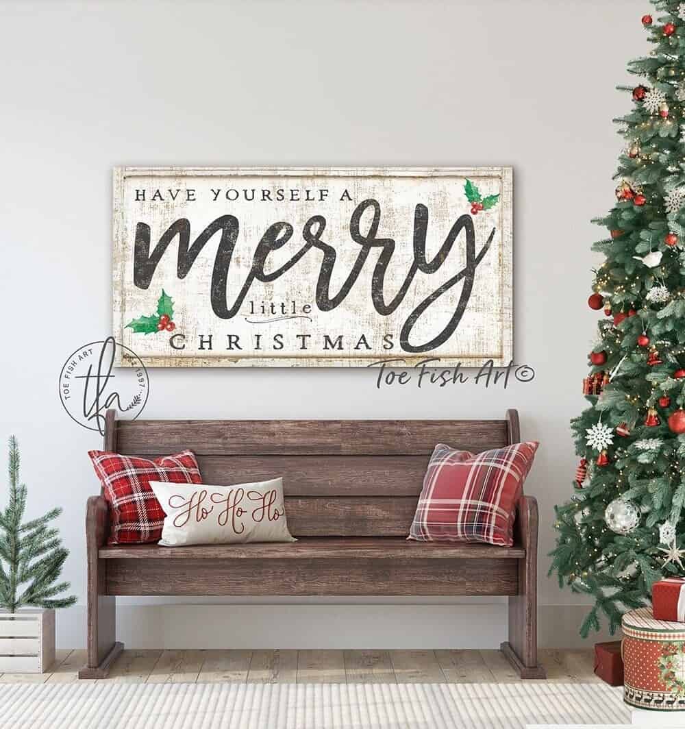 Have Yourself a Merry Little Christmas Sign handmade by ToeFishArt. Original, custom, personalized wall decor signs. Canvas, Wood or Metal. Rustic modern farmhouse, cottagecore, vintage, retro, industrial, Americana, primitive, country, coastal, minimalist.