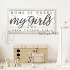 Home Is Where My Girls Are Sign handmade by ToeFishArt. Original, custom, personalized wall decor signs. Canvas, Wood or Metal. Rustic modern farmhouse, cottagecore, vintage, retro, industrial, Americana, primitive, country, coastal, minimalist.