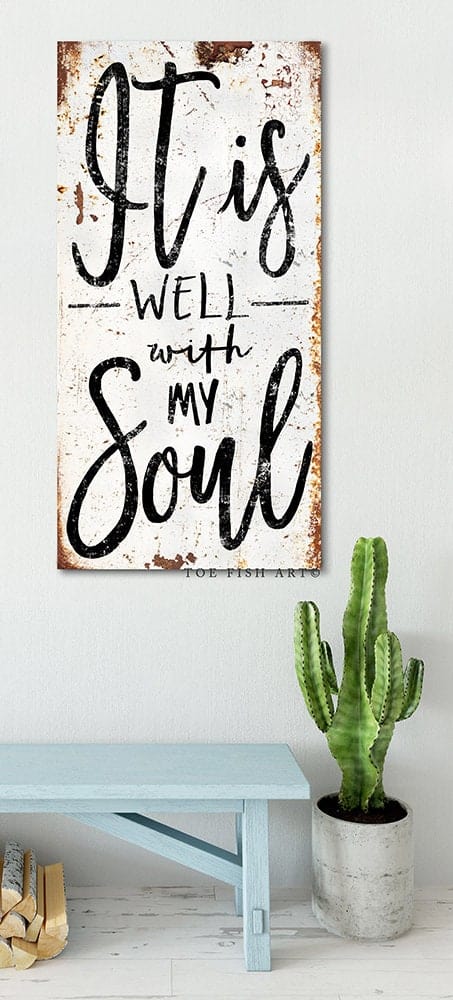 It Is Well With My Soul Sign handmade by ToeFishArt. Original, custom, personalized wall decor signs. Canvas, Wood or Metal. Rustic modern farmhouse, cottagecore, vintage, retro, industrial, Americana, primitive, country, coastal, minimalist.