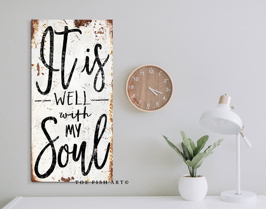 It Is Well With My Soul Sign handmade by ToeFishArt. Original, custom, personalized wall decor signs. Canvas, Wood or Metal. Rustic modern farmhouse, cottagecore, vintage, retro, industrial, Americana, primitive, country, coastal, minimalist.