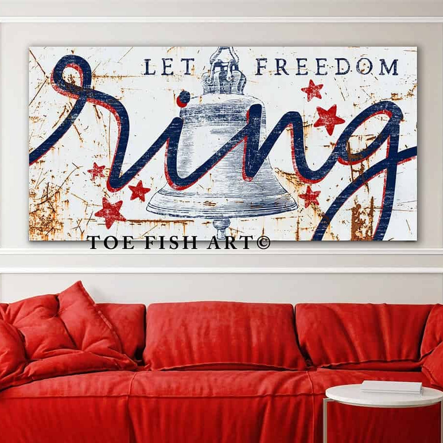 Let Freedom Ring Sign handmade by ToeFishArt. Original, custom, personalized wall decor signs. Canvas, Wood or Metal. Rustic modern farmhouse, cottagecore, vintage, retro, industrial, Americana, primitive, country, coastal, minimalist.
