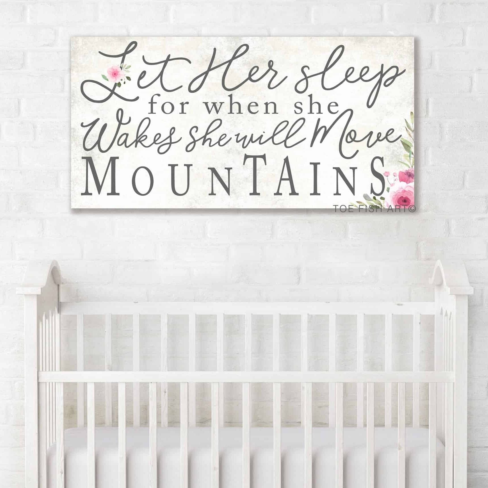 Let Her Sleep For When She Wakes She Will Move Mountains Sign handmade by ToeFishArt. Original, custom, personalized wall decor signs. Canvas, Wood or Metal. Rustic modern farmhouse, cottagecore, vintage, retro, industrial, Americana, primitive, country, coastal, minimalist.