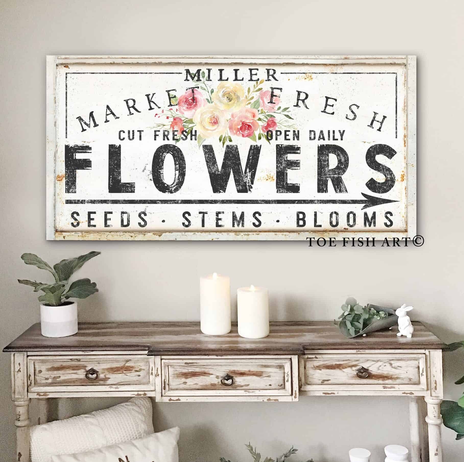 Market Fresh Flowers Sign handmade by ToeFishArt. Original, custom, personalized wall decor signs. Canvas, Wood or Metal. Rustic modern farmhouse, cottagecore, vintage, retro, industrial, Americana, primitive, country, coastal, minimalist.