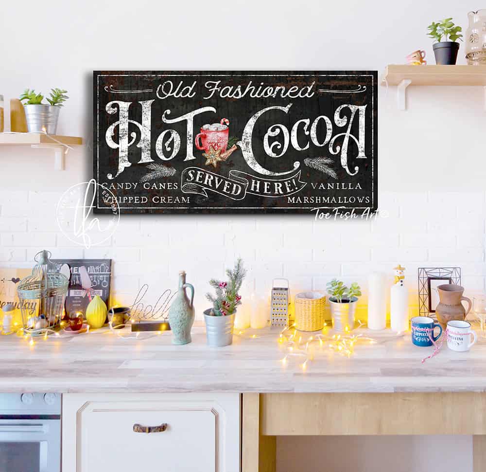 Old Fashioned Hot Cocoa Sign handmade by ToeFishArt. Original, custom, personalized wall decor signs. Canvas, Wood or Metal. Rustic modern farmhouse, cottagecore, vintage, retro, industrial, Americana, primitive, country, coastal, minimalist.