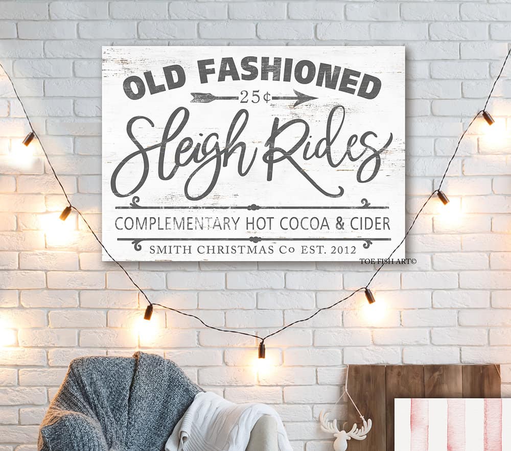 Old Fashioned Sleigh Rides Sign handmade by ToeFishArt. Original, custom, personalized wall decor signs. Canvas, Wood or Metal. Rustic modern farmhouse, cottagecore, vintage, retro, industrial, Americana, primitive, country, coastal, minimalist.
