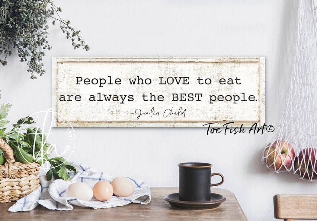 People Who Love to Eat Sign handmade by ToeFishArt. Original, custom, personalized wall decor signs. Canvas, Wood or Metal. Rustic modern farmhouse, cottagecore, vintage, retro, industrial, Americana, primitive, country, coastal, minimalist.