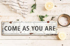 Rustic Come As You Are Sign handmade by ToeFishArt. Original, custom, personalized wall decor signs. Canvas, Wood or Metal. Rustic modern farmhouse, cottagecore, vintage, retro, industrial, Americana, primitive, country, coastal, minimalist.