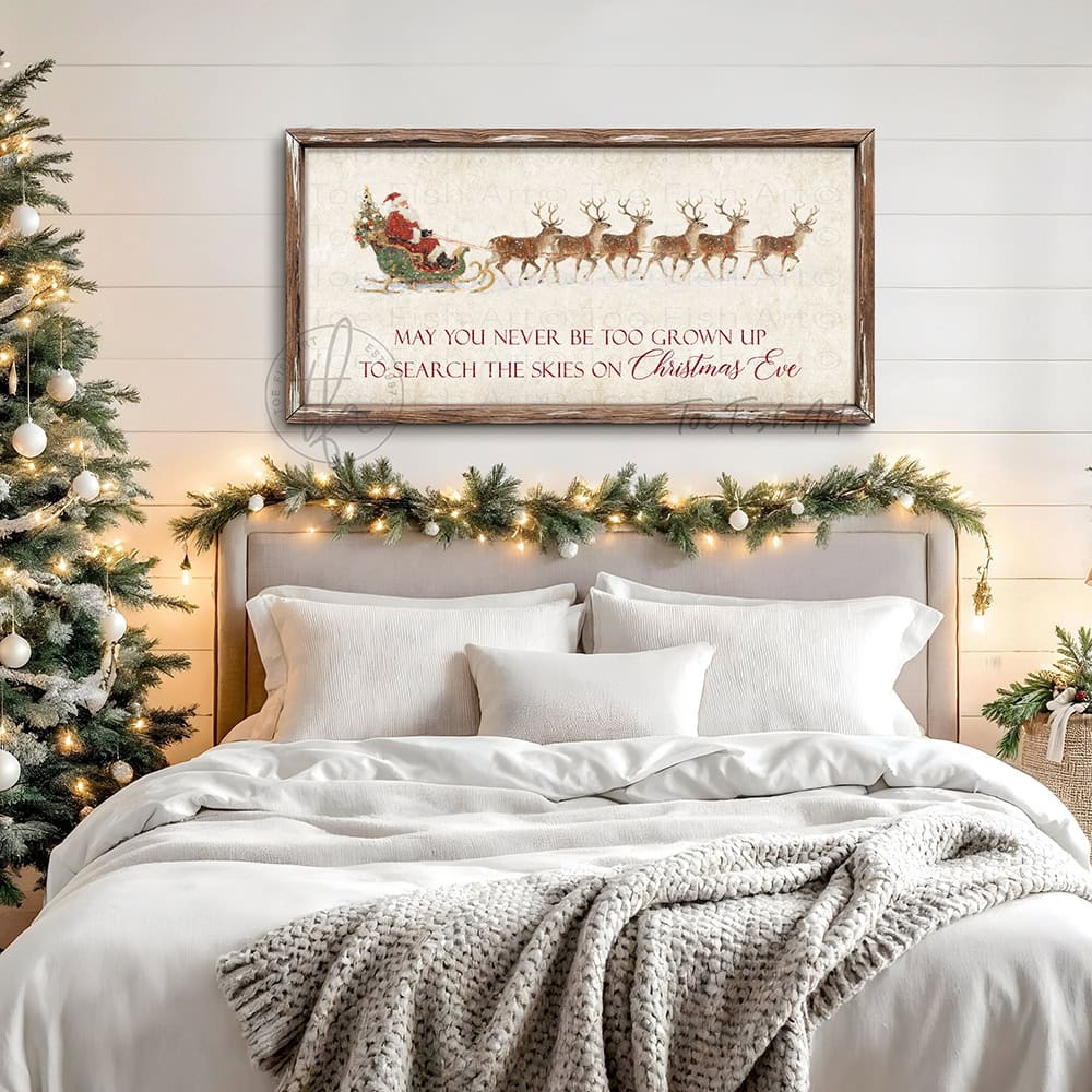 Rustic Christmas wall art featuring Santa Claus in a sleigh pulled by reindeer with the quote “May You Never Be Too Grown Up to Search the Skies on Christmas Eve.” Vintage farmhouse holiday décor perfect for adding nostalgic Christmas charm to your home.