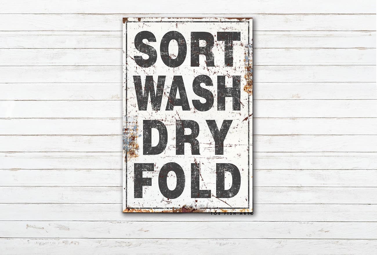 Sort Wash Dry Fold Sign handmade by ToeFishArt. Original, custom, personalized wall decor signs. Canvas, Wood or Metal. Rustic modern farmhouse, cottagecore, vintage, retro, industrial, Americana, primitive, country, coastal, minimalist.
