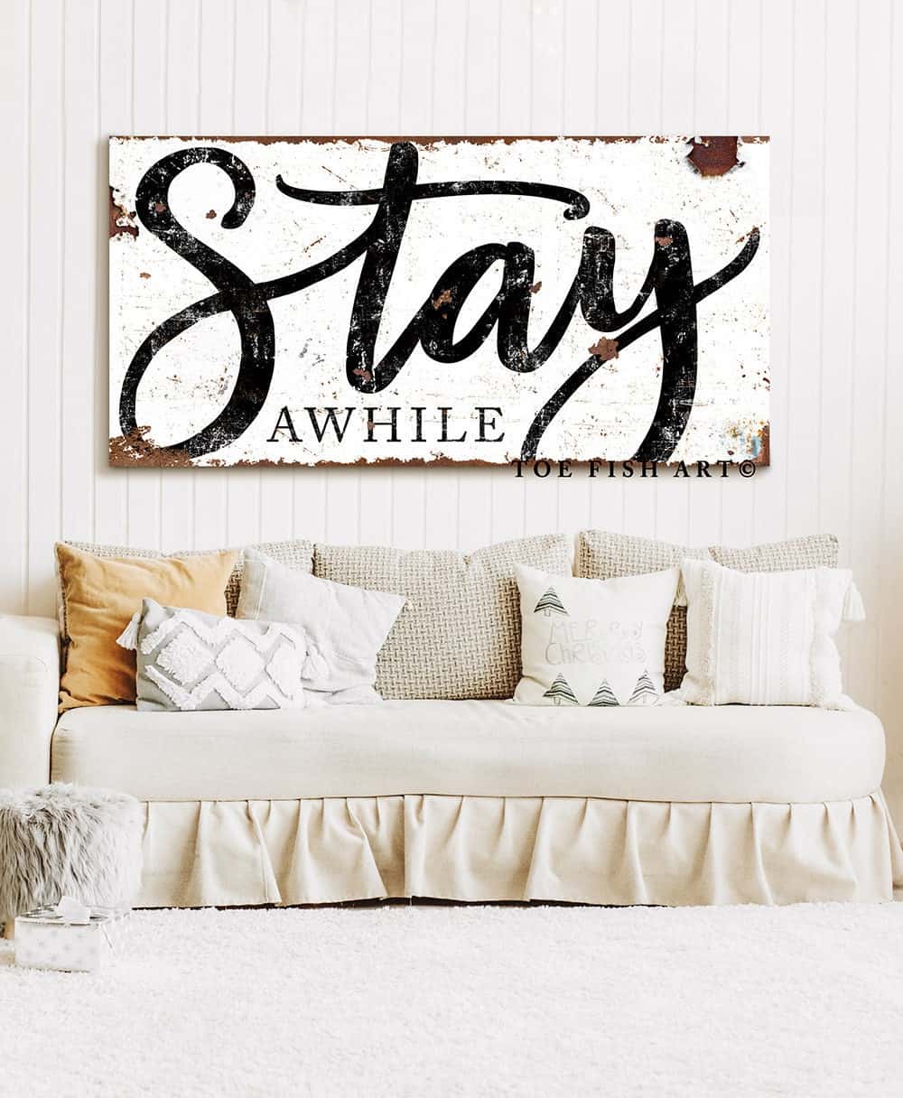 Stay Awhile Sign handmade by ToeFishArt. Original, custom, personalized wall decor signs. Canvas, Wood or Metal. Rustic modern farmhouse, cottagecore, vintage, retro, industrial, Americana, primitive, country, coastal, minimalist.