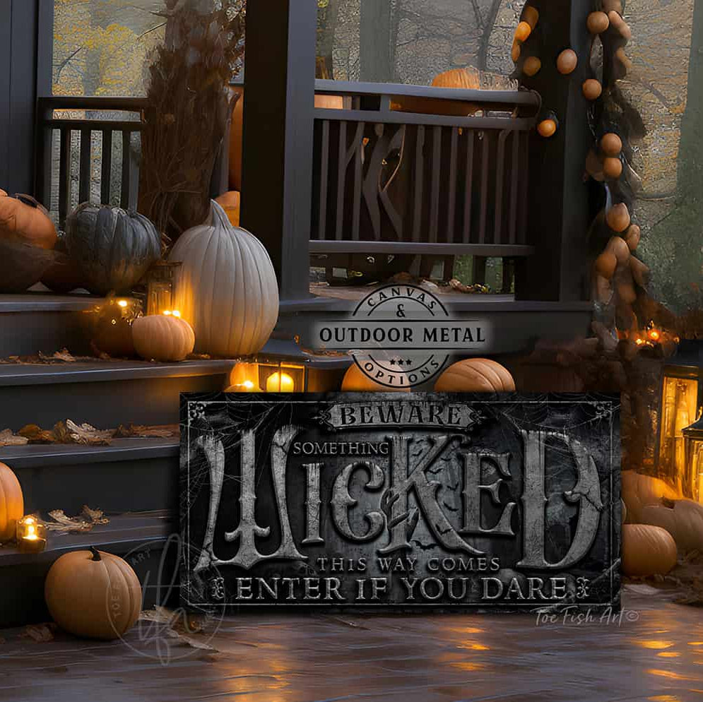 Beware Something Wicked This Way Comes Enter If You Dare Canvas or Outdoor Metal Sign Rustic Black Color Style handmade by ToeFishArt. Original, custom, personalized wall decor signs. Canvas, Wood or Metal. Rustic modern farmhouse, cottagecore, vintage, retro, industrial, Americana, primitive, country, coastal, minimalist.