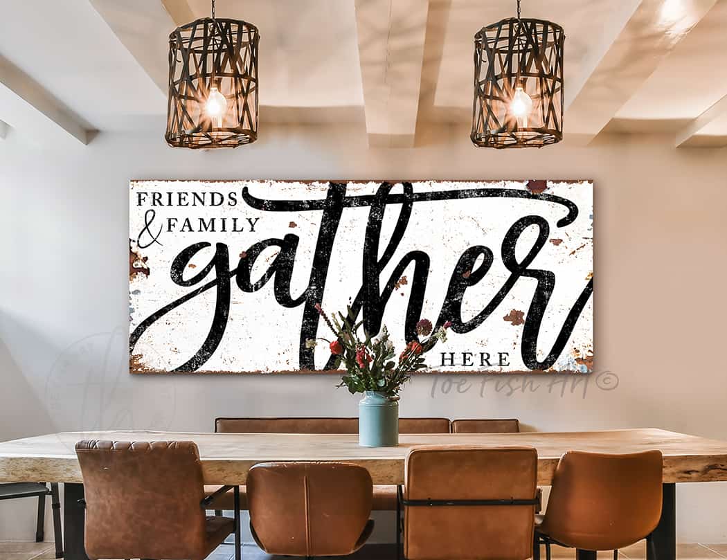 Friends & Family Gather Here Sign handmade by ToeFishArt. Original, custom, personalized wall decor signs. Canvas, Wood or Metal. Rustic modern farmhouse, cottagecore, vintage, retro, industrial, Americana, primitive, country, coastal, minimalist.