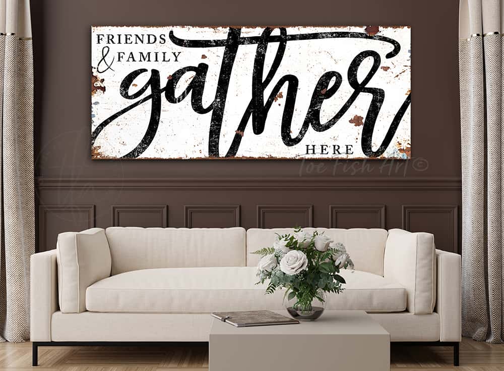 Friends & Family Gather Here Sign handmade by ToeFishArt. Original, custom, personalized wall decor signs. Canvas, Wood or Metal. Rustic modern farmhouse, cottagecore, vintage, retro, industrial, Americana, primitive, country, coastal, minimalist.