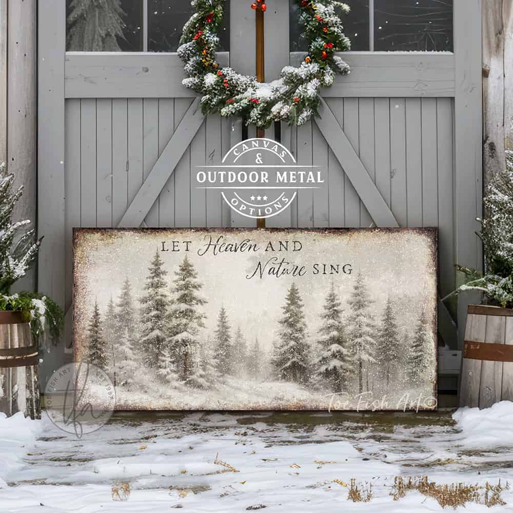 Vintage Christmas decoration—snowy forest scene wall decor with "Let Heaven and Nature Sing" Christian holiday hymn song lyrics. Canvas or outdoor metal cottagecore farmhouse sign.—Toe Fish Art makes authentic wall art with American sourced materials. Proudly made in the USA, each sign is constructed with genuine craftsmanship, heritage quality, and rustic charm. Our premium, handcrafted pieces are built to last. Discover American made wall art at toefishart.com—crafted to inspire, made to endure.
