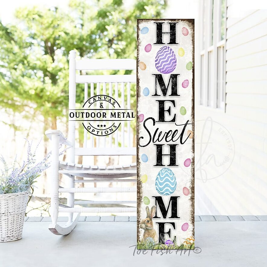 Toe Fish Art Home Sweet Home Spring Easter Bunny Seasonal Decoration Porch Leaner Door Greeter Canvas or Outdoor Metal Vertical Entryway Sign Decor handcrafted in the USA for your Front Door Foyer Deck Holiday Outdoor Decoration Curb Appeal handmade by woman-owned USA small family American business ToeFishArt. Original, custom, personalized wall decor signs. Canvas, Wood or Metal. Rustic modern farmhouse, cottagecore, vintage, retro, industrial, Americana, primitive, country, coastal, minimalist.