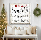 Santa Please Stop Here Sign handmade by ToeFishArt. Original, custom, personalized wall decor signs. Canvas, Wood or Metal. Rustic modern farmhouse, cottagecore, vintage, retro, industrial, Americana, primitive, country, coastal, minimalist.