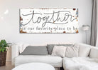 Together is Our Favorite Place to Be Sign handmade by ToeFishArt. Original, custom, personalized wall decor signs. Canvas, Wood or Metal. Rustic modern farmhouse, cottagecore, vintage, retro, industrial, Americana, primitive, country, coastal, minimalist.