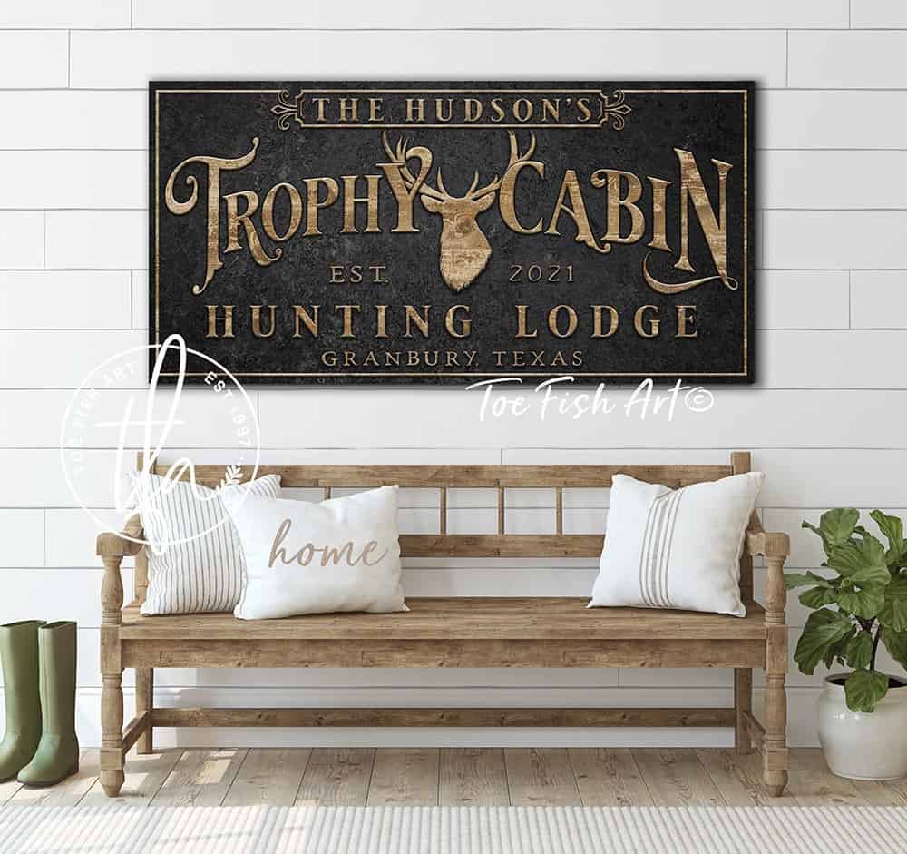 Trophy Cabin Hunting Lodge Sign handmade by ToeFishArt. Original, custom, personalized wall decor signs. Canvas, Wood or Metal. Rustic modern farmhouse, cottagecore, vintage, retro, industrial, Americana, primitive, country, coastal, minimalist.