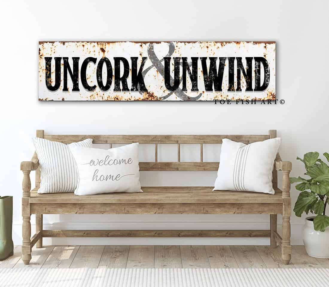 Uncork & Unwind Rustic Sign handmade by ToeFishArt. Original, custom, personalized wall decor signs. Canvas, Wood or Metal. Rustic modern farmhouse, cottagecore, vintage, retro, industrial, Americana, primitive, country, coastal, minimalist.