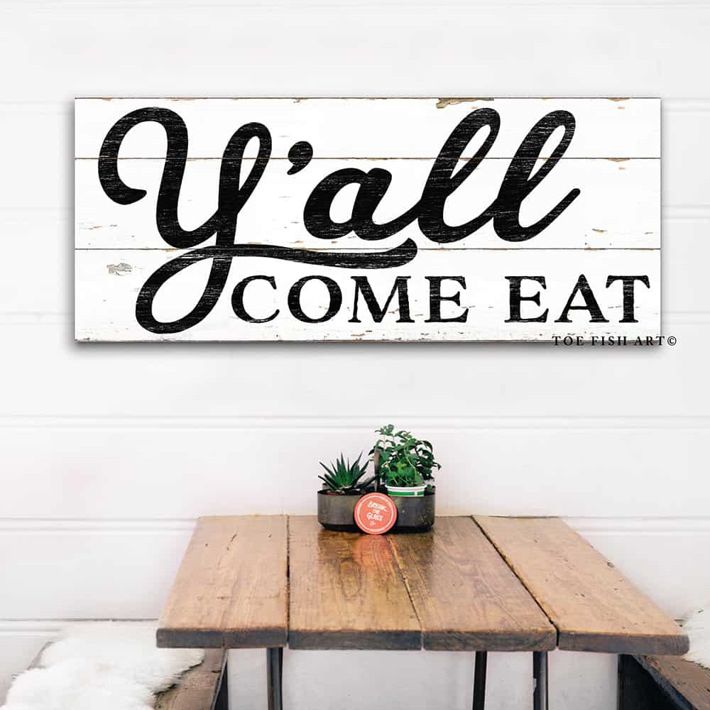 Y'all Come Eat Sign handmade by ToeFishArt. Original, custom, personalized wall decor signs. Canvas, Wood or Metal. Rustic modern farmhouse, cottagecore, vintage, retro, industrial, Americana, primitive, country, coastal, minimalist.