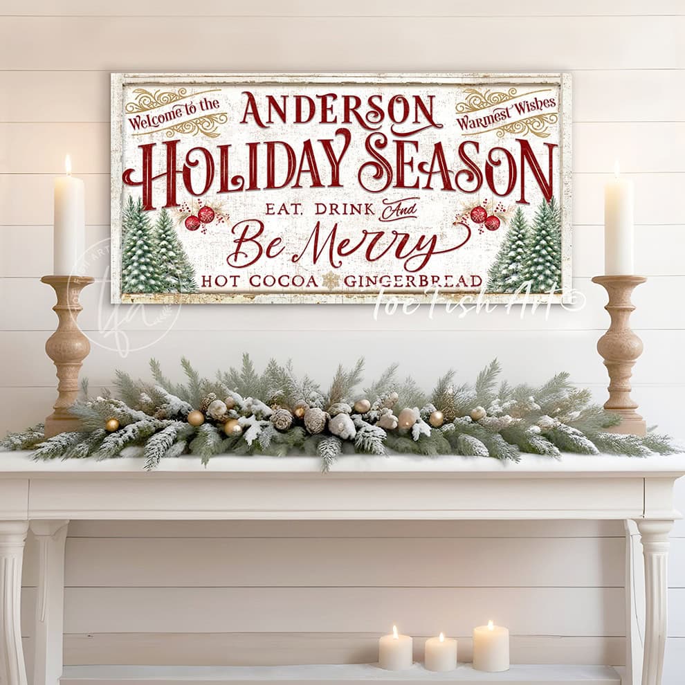 This personalized vintage Christmas sign handcrafted in the USA by Toe Fish Art features "Welcome to the (your family name) Holiday Season" with the festive phrase "Eat, Drink & Be Merry" in a warm palette of red, green, gold, and cream—perfect for creating an inviting atmosphere all season long.