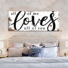 All of Me Loves All of You Sign handmade by ToeFishArt. Original, custom, personalized wall decor signs. Canvas, Wood or Metal. Rustic modern farmhouse, cottagecore, vintage, retro, industrial, Americana, primitive, country, coastal, minimalist.