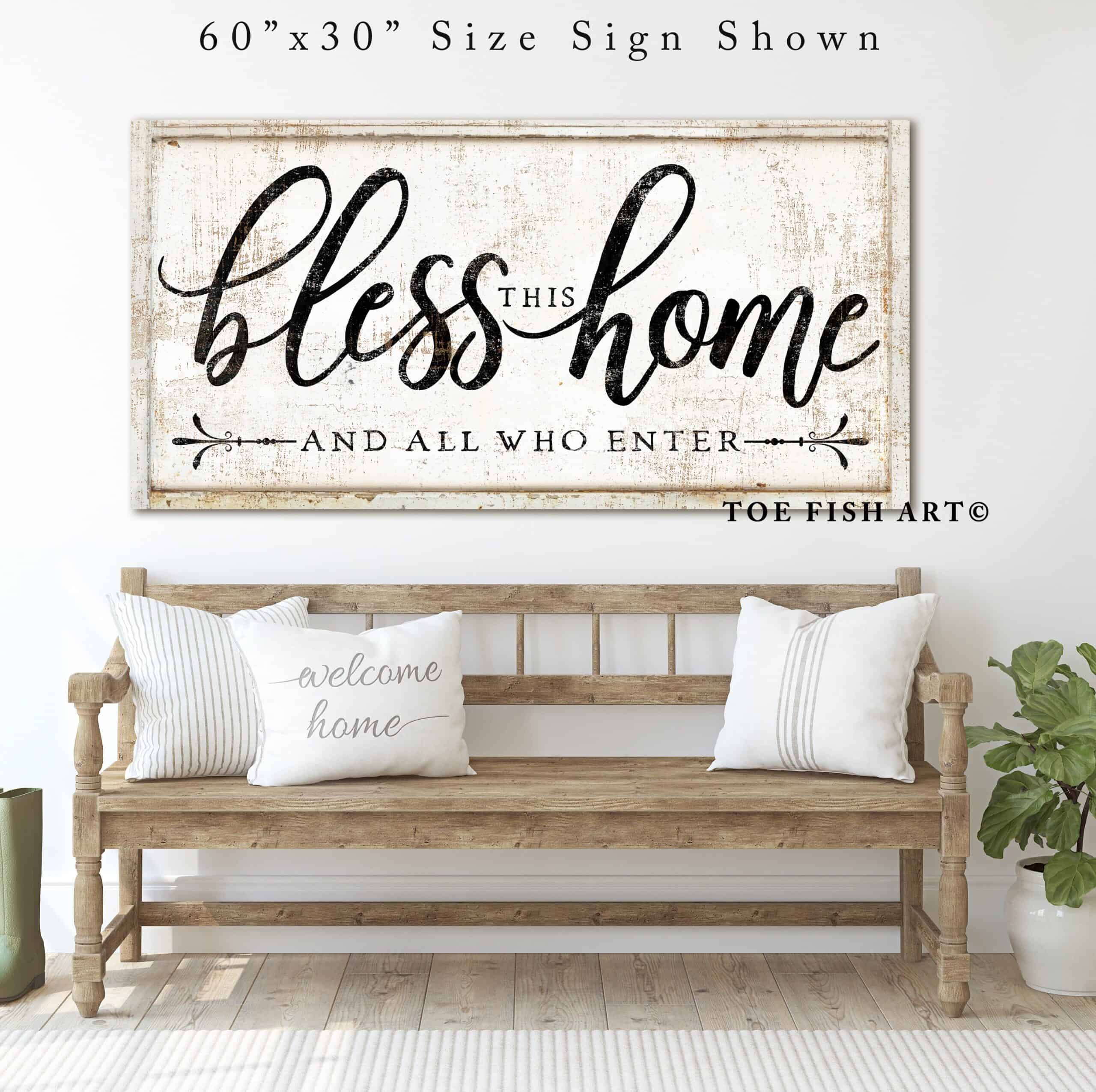 Bless This Home and All Who Enter Sign handmade by ToeFishArt. Original, custom, personalized wall decor signs. Canvas, Wood or Metal. Rustic modern farmhouse, cottagecore, vintage, retro, industrial, Americana, primitive, country, coastal, minimalist.