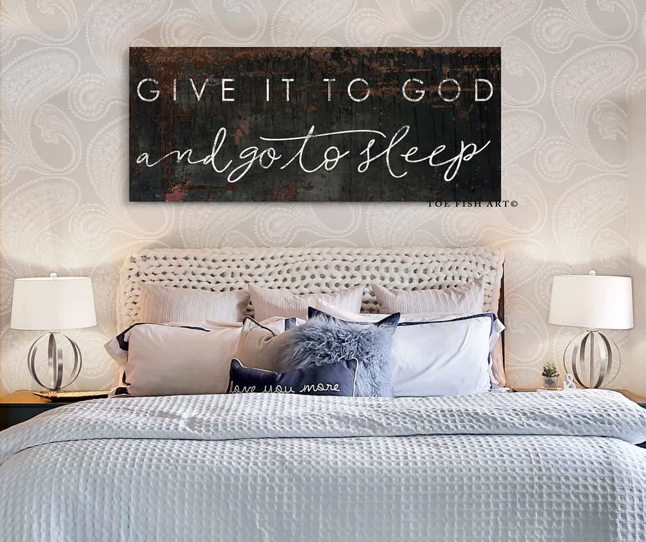 Give It To God And Go To Sleep Sign handmade by ToeFishArt. Original, custom, personalized wall decor signs. Canvas, Wood or Metal. Rustic modern farmhouse, cottagecore, vintage, retro, industrial, Americana, primitive, country, coastal, minimalist.