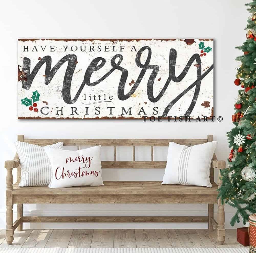 Have Yourself a Merry Little Christmas Sign handmade by ToeFishArt. Original, custom, personalized wall decor signs. Canvas, Wood or Metal. Rustic modern farmhouse, cottagecore, vintage, retro, industrial, Americana, primitive, country, coastal, minimalist.