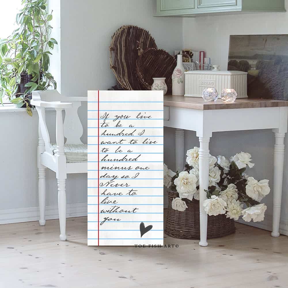 If You Live to Be a Hundred Sign handmade by ToeFishArt. Original, custom, personalized wall decor signs. Canvas, Wood or Metal. Rustic modern farmhouse, cottagecore, vintage, retro, industrial, Americana, primitive, country, coastal, minimalist.