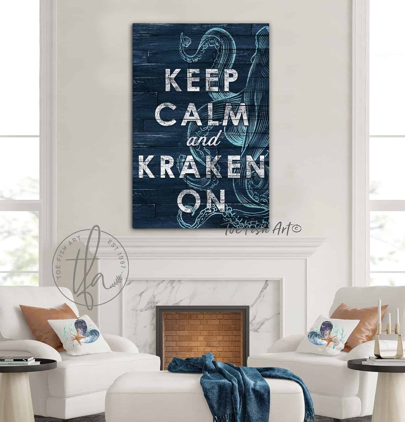 Keep Calm and Kraken On Sign handmade by ToeFishArt. Original, custom, personalized wall decor signs. Canvas, Wood or Metal. Rustic modern farmhouse, cottagecore, vintage, retro, industrial, Americana, primitive, country, coastal, minimalist.