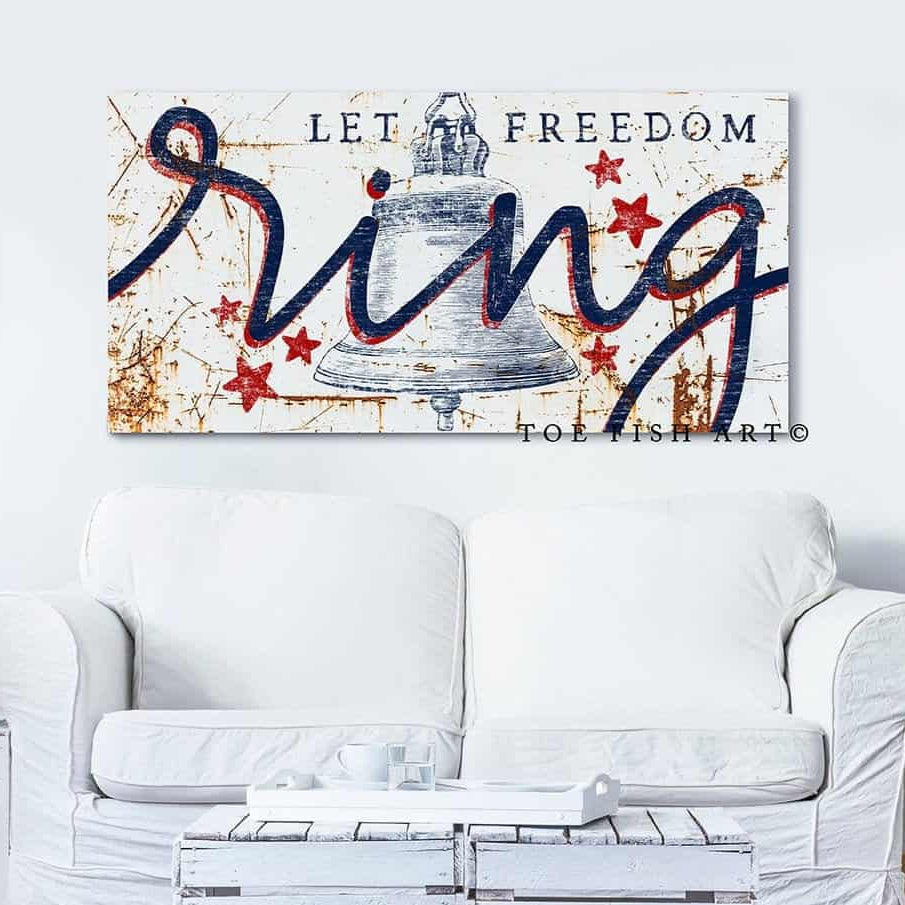 Let Freedom Ring Sign handmade by ToeFishArt. Original, custom, personalized wall decor signs. Canvas, Wood or Metal. Rustic modern farmhouse, cottagecore, vintage, retro, industrial, Americana, primitive, country, coastal, minimalist.