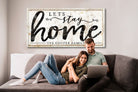 Let's Stay Home Sign handmade by ToeFishArt. Original, custom, personalized wall decor signs. Canvas, Wood or Metal. Rustic modern farmhouse, cottagecore, vintage, retro, industrial, Americana, primitive, country, coastal, minimalist.