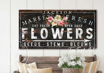 Market Fresh Flowers Metal or Canvas Personalize-able Sign with Color Options