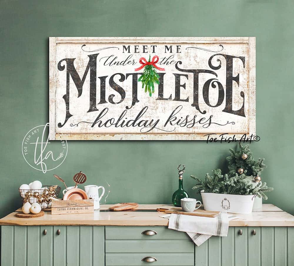 Meet Me Under the Mistletoe Sign handmade by ToeFishArt. Original, custom, personalized wall decor signs. Canvas, Wood or Metal. Rustic modern farmhouse, cottagecore, vintage, retro, industrial, Americana, primitive, country, coastal, minimalist.