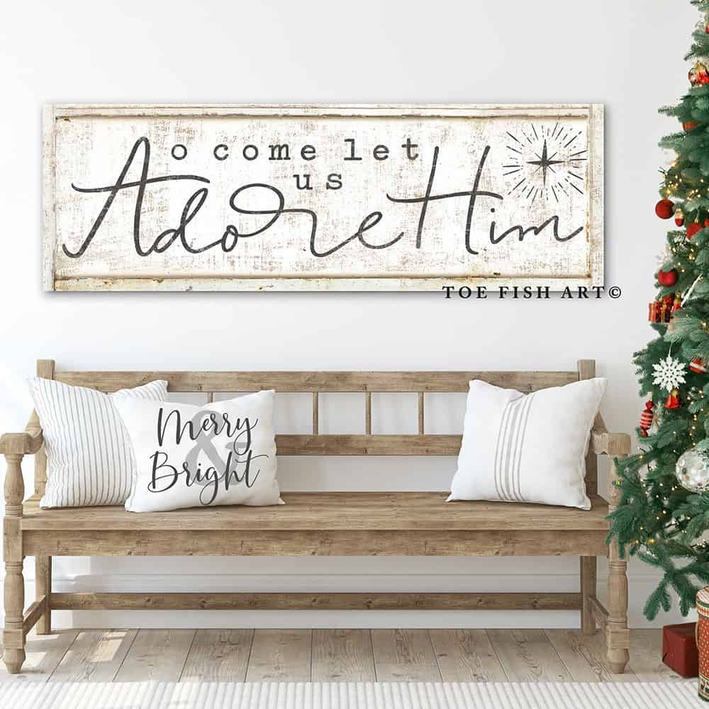 O Come Let Us Adore Him Sign handmade by ToeFishArt. Original, custom, personalized wall decor signs. Canvas, Wood or Metal. Rustic modern farmhouse, cottagecore, vintage, retro, industrial, Americana, primitive, country, coastal, minimalist.