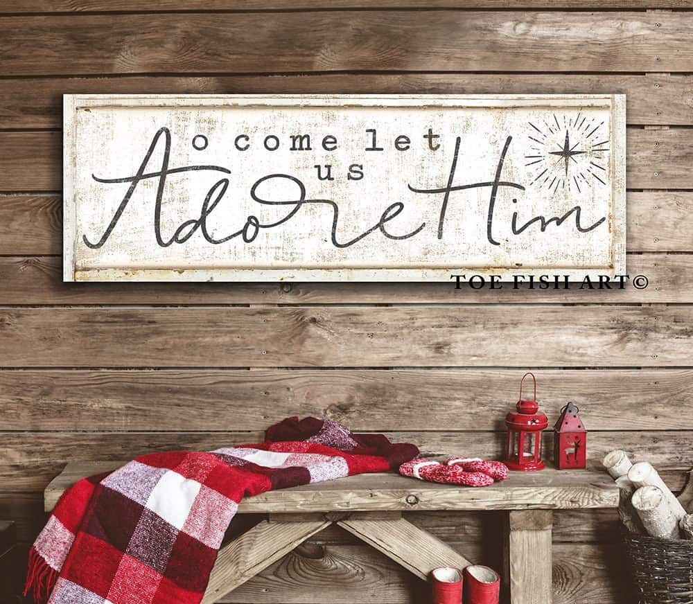 O Come Let Us Adore Him Sign – Toe Fish Art