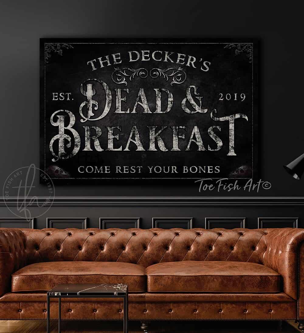 Personalized Dead & Breakfast Sign handmade by ToeFishArt. Original, custom, personalized wall decor signs. Canvas, Wood or Metal. Rustic modern farmhouse, cottagecore, vintage, retro, industrial, Americana, primitive, country, coastal, minimalist.