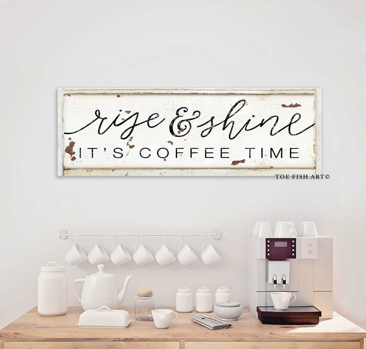 Rise and Shine It's Coffee Time Sign handmade by ToeFishArt. Original, custom, personalized wall decor signs. Canvas, Wood or Metal. Rustic modern farmhouse, cottagecore, vintage, retro, industrial, Americana, primitive, country, coastal, minimalist.