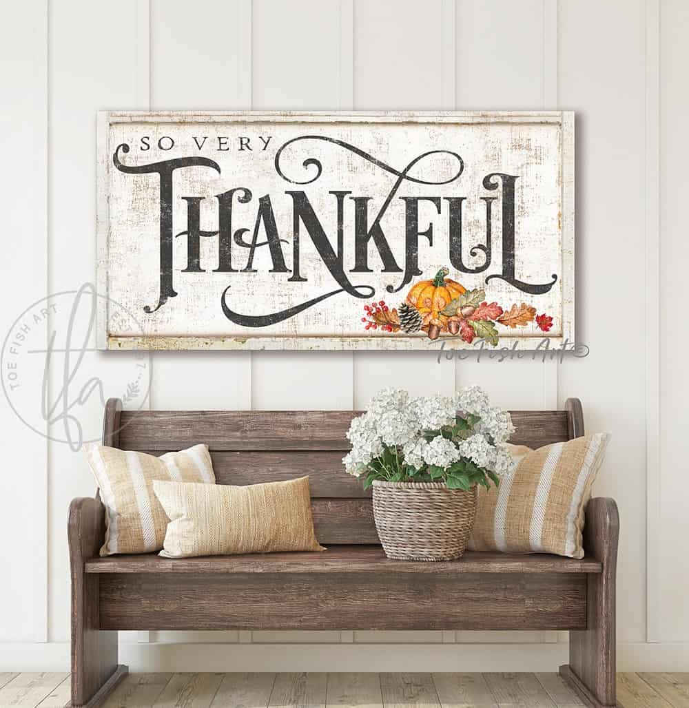 So Very Thankful Sign handmade by ToeFishArt. Original, custom, personalized wall decor signs. Canvas, Wood or Metal. Rustic modern farmhouse, cottagecore, vintage, retro, industrial, Americana, primitive, country, coastal, minimalist.