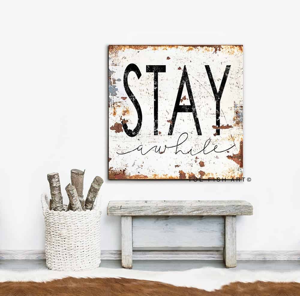 Stay Awhile Sign handmade by ToeFishArt. Original, custom, personalized wall decor signs. Canvas, Wood or Metal. Rustic modern farmhouse, cottagecore, vintage, retro, industrial, Americana, primitive, country, coastal, minimalist.