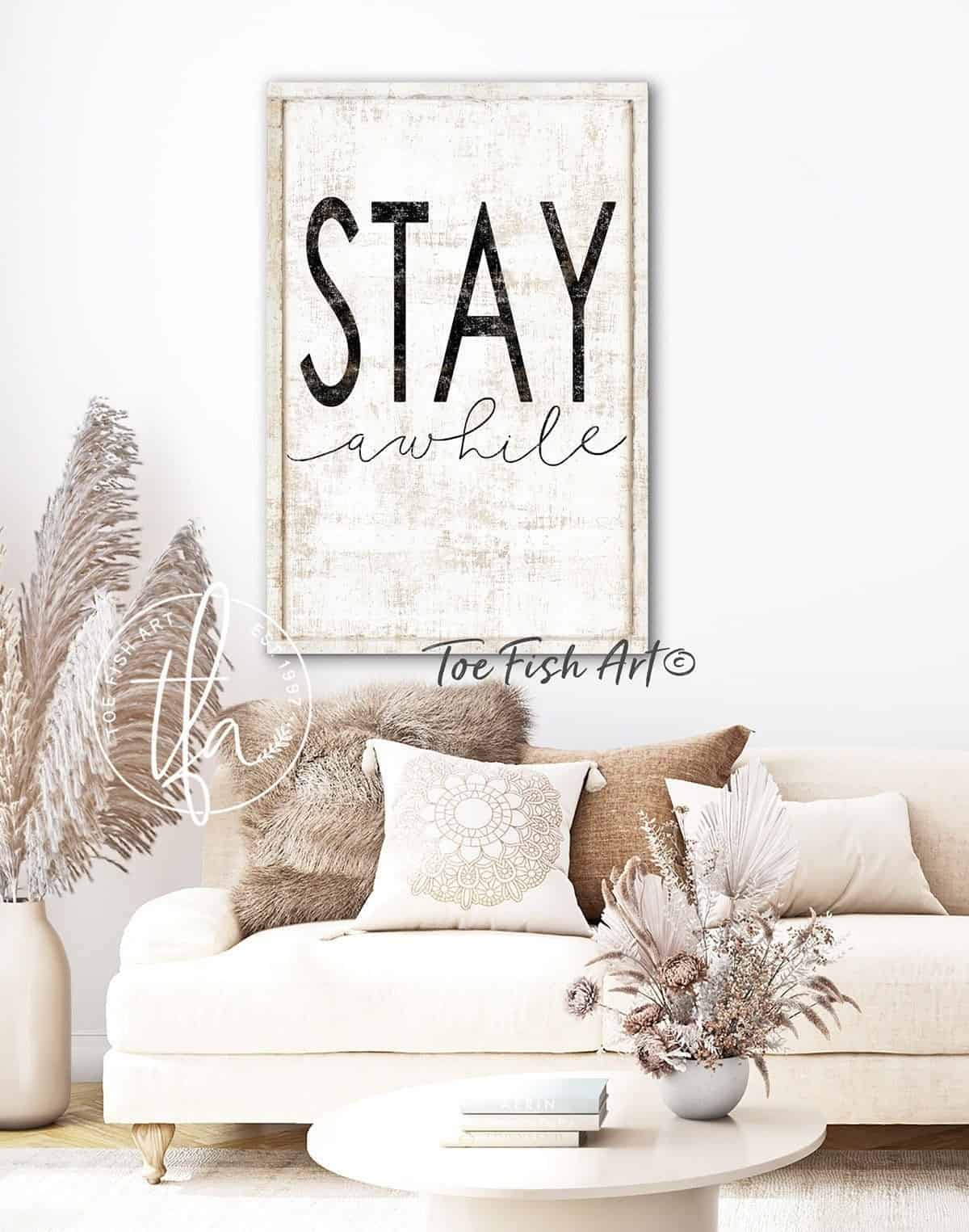 Stay Awhile Sign handmade by ToeFishArt. Original, custom, personalized wall decor signs. Canvas, Wood or Metal. Rustic modern farmhouse, cottagecore, vintage, retro, industrial, Americana, primitive, country, coastal, minimalist.