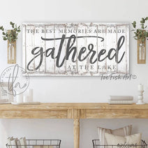 The Best Memories are Made Gathered at the Lake Sign with color options