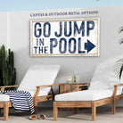 Toe Fish Art Go Jump in the Pool Sign Rustic Pool House Outside Patio Porch Deck Decor Bar Art Canvas OR Outdoor Metal Print handmade by ToeFishArt. Original, custom, personalized wall decor signs. Canvas, Wood or Metal. Rustic modern farmhouse, cottagecore, vintage, retro, industrial, Americana, primitive, country, coastal, minimalist.