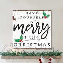 Have Yourself a Merry Little Christmas Sign Vintage Cottage Holiday Wall Decor (color options)