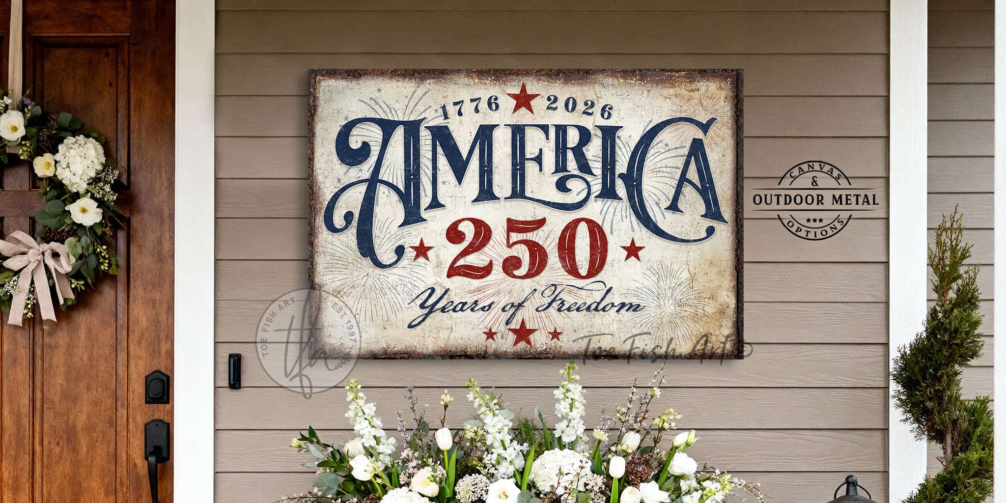 American independence anniversary celebrating 1776–2026: "250 Years of Freedom" vintage patriotic wall art in rustic red, white, and blue Americana style, designed and made exclusively by Toe Fish Art. Be surrounded by decor you LOVE! Choose premium framed canvas or durable outdoor metal. Toe Fish Art makes artisan wall art with American materials. Proudly Made in the USA, each piece is expertly constructed with genuine craftsmanship, heritage quality, and rustic charm.