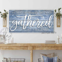 The Best Memories are Made Gathered at the Lake Sign with color options