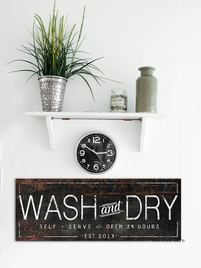 Wash and Dry Sign handmade by ToeFishArt. Original, custom, personalized wall decor signs. Canvas, Wood or Metal. Rustic modern farmhouse, cottagecore, vintage, retro, industrial, Americana, primitive, country, coastal, minimalist.